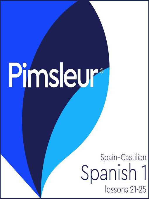 Title details for Pimsleur Spanish (Castilian) Level 1 Lessons 21-25 by Pimsleur - Available